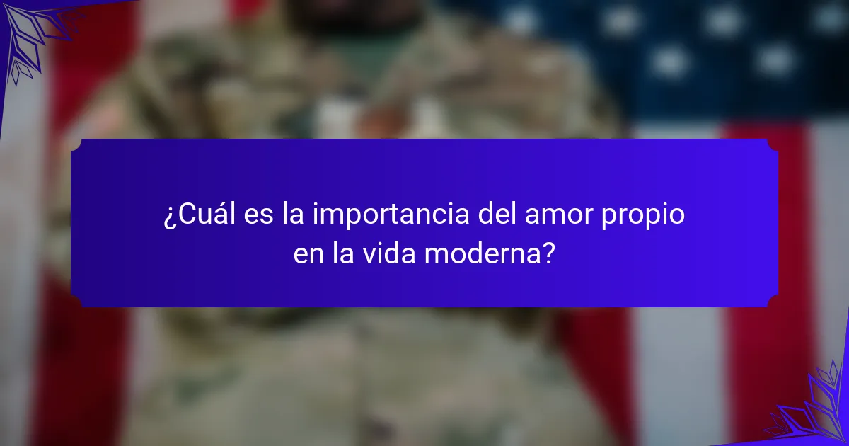 ¿Cuál es la importancia del amor propio en la vida moderna?