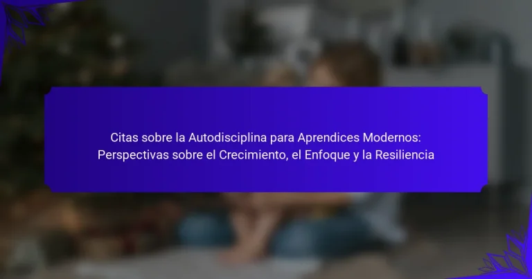 Citas sobre la Autodisciplina para Aprendices Modernos: Perspectivas sobre el Crecimiento, el Enfoque y la Resiliencia
