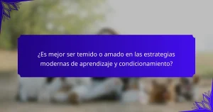 ¿Es mejor ser temido o amado en las estrategias modernas de aprendizaje y condicionamiento?