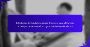 Estrategias de Condicionamiento Operante para el Cambio de Comportamiento en los Lugares de Trabajo Modernos
