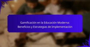 Gamificación en la Educación Moderna: Beneficios y Estrategias de Implementación