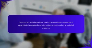 Impacto del condicionamiento en el comportamiento: mejorando el aprendizaje, la adaptabilidad y la resiliencia emocional en la sociedad moderna