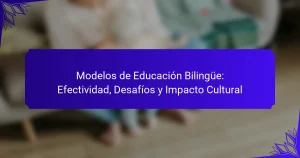 Modelos de Educación Bilingüe: Efectividad, Desafíos y Impacto Cultural