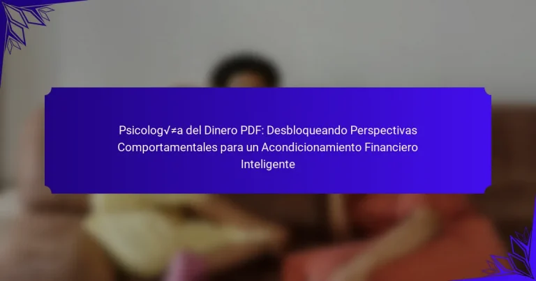 Psicología del Dinero PDF: Desbloqueando Perspectivas Comportamentales para un Acondicionamiento Financiero Inteligente